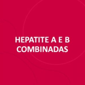 VACINA HEPATITE A E B COMBINADAS