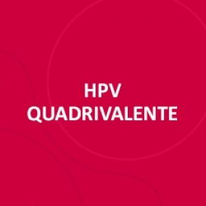 VACINA HPV QUADRIVALENTE